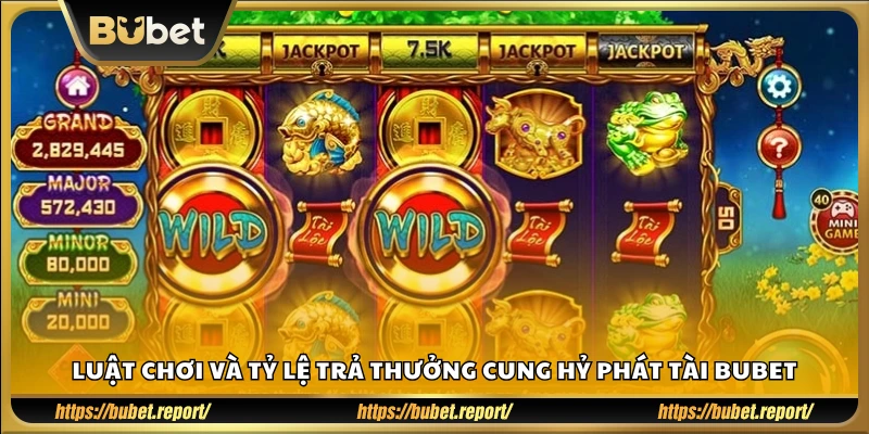Khái quát game slot Tết Cung Hỷ Phát Tài tại Bubet