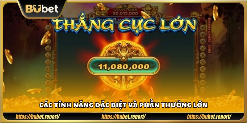 Những chức năng độc đáo và phần thưởng khủng
