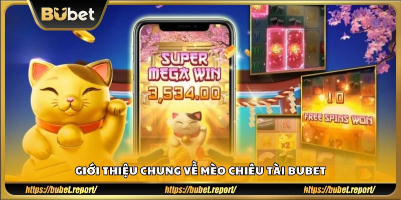Khám phá tổng quan trò chơi Mèo Chiêu Tài tại Bubet