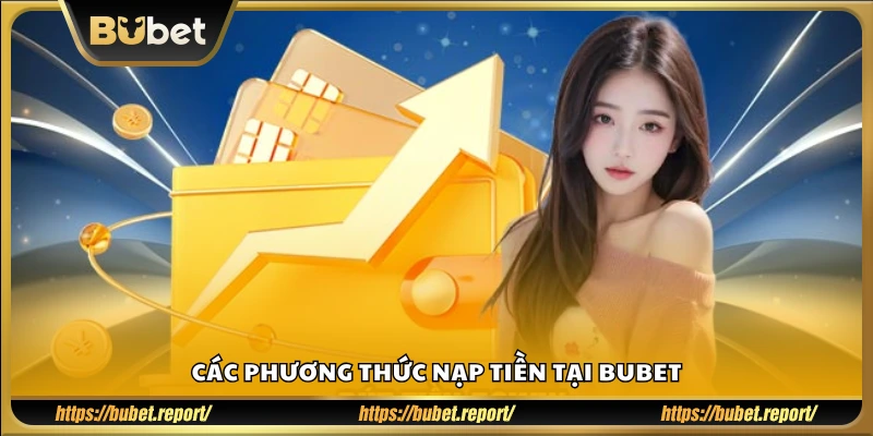 Những cách nạp tiền phổ biến tại Bu Bet