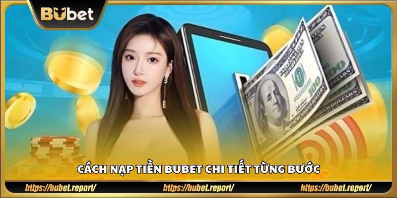 Nạp tiền Bubet dễ dàng qua từng bước đơn giản