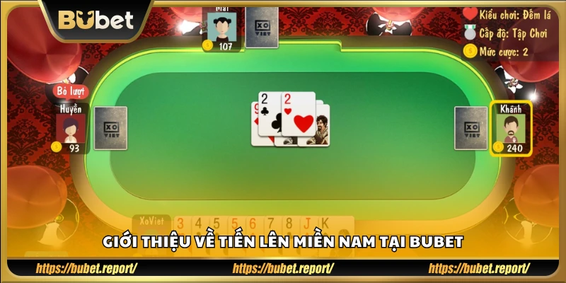 Tìm hiểu game Tiến Lên Miền Nam tại Bubet