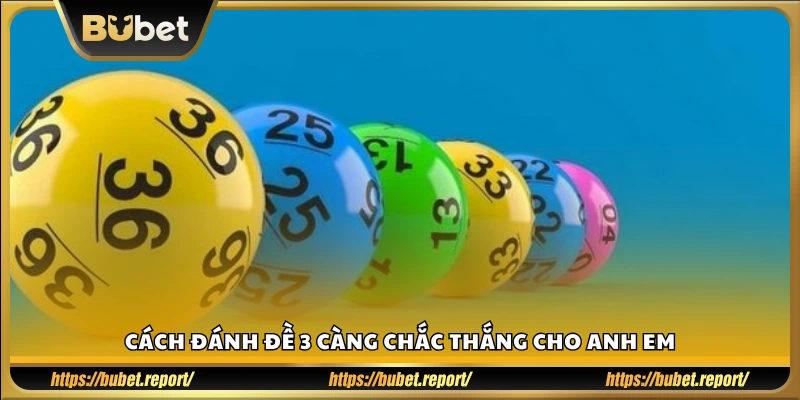 Mẹo chơi đề 3 càng dễ trúng nhất hiện nay