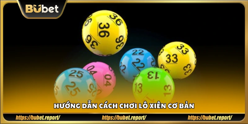 Cách đánh lô xiên cho người mới bắt đầu