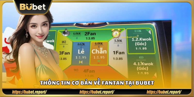 Giới thiệu sơ lược về trò chơi Fantan trên Bubet