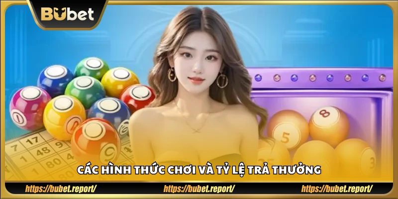Các cách chơi lô đề và mức thưởng đi kèm